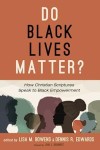 Do black lives matter? : how Christian scriptures speak to Black empowerment 