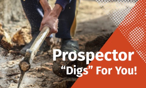A man using a pickaxe on rock with the words "Prospector Digs For You"