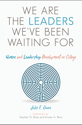We Are the Leaders We've Been Waiting For: Women and Leadership Development in College