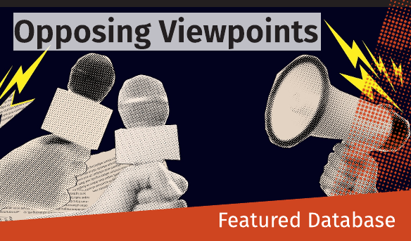Promotional image for homepage headline: Featured Database: Opposing Viewpoints