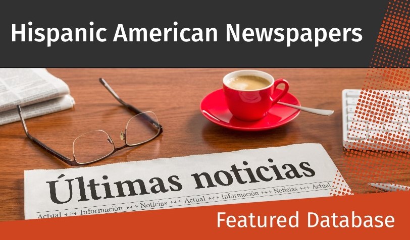 Promotional image for homepage headline: Hispanic American Newspapers, 1808-1980