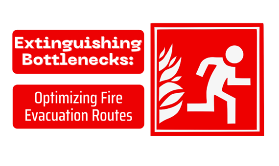 Extinguishing Bottlenecks: Optimizing Fire Evacuation Routes
