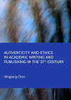 Cover of "Authenticity and Ethics in Academic Writing and Publishing in the 21st Century" by Ningyang Chen. Abstract blue and brown background.