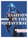 A model in a vibrant, patterned outfit against a blue background, promoting "Fashion in the Metaverse" by Bradley Quinn.