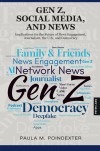 Cover of "Gen Z, Social Media, and News" by Paula M. Poindexter features a word cloud with terms like "Gen Z," "News Engagement," and "Democracy" in blue tones.
