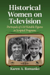 Cover of "Historical Women on Television" by Karen A. Romanko. Features a vintage TV with two black-and-white portraits of a woman inside against a green background.