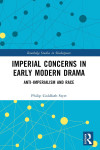 Book cover for *Imperial Concerns in Early Modern Drama: Anti-Imperialism and Race* by Philip Goldfarb Styrt, featuring teal networks and yellow dots.