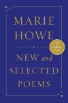 Blue book cover with gold text: "Marie Howe, New and Selected Poems." A gold badge reads "Winner of the Pulitzer Prize." Elegant and classic design.