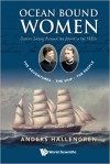 Ocean Bound Women: Sisters Sailing Around The World In The 1880s - The Adventures-the Ship-the People