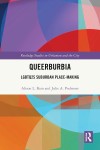 Colorful abstract book cover of "Queerburbia: LGBTQ2S Suburban Place-Making" by Alison L. Bain and Julie A. Podmore, with vibrant geometric shapes.