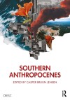 Collage of urban buildings, a blooming flower, crashing waves, a bird, and smoke on the book cover. Title: Southern Anthropocenes. Tone: chaotic and vibrant.