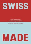 Bold red and light blue cover with large text "SWISS MADE." Subtitle: "Iconic designs from a small country with big ideas." Authors: Oriane and Clément Grandjean.
