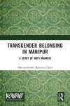 Book cover for *Transgender Belonging in Manipur: A Study of Nupi Maanbis* by Shamjetshebam Babeena Chanu, on a patterned green background; scholarly tone.