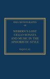 Dark blue book cover with gold text and border. Title: "Webern’s Lost Cello Sonata and Music in the Aphoristic Style" by Rajan Lal. Scholarly, classical tone.