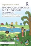 Teaching climate science in the elementary classroom: a place-based, hope-filled approach to understanding earth's systems