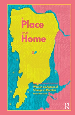 A Place to Call Home: Women as Agents of Change in Mumbai