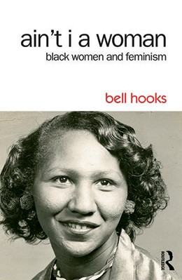 Ain't I a Woman: Black Women and Feminism