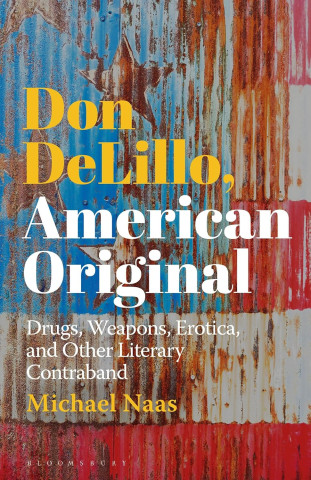 Book cover of "Don DeLillo, American Original" by Michael Naas. Features distressed American flag background with bold yellow and white text.