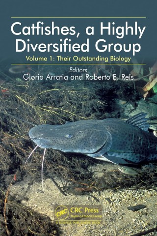 Book cover for "Catfishes, a Highly Diversified Group Vol 1" features a catfish underwater; editors are Gloria Arratia and Roberto E. Reis; published by CRC Press.