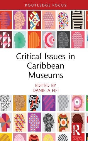 Cover of "Critical Issues in Caribbean Museums," edited by Daniela Fifi. Features colorful, patterned silhouettes on a white background.