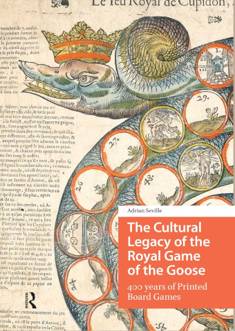 Cover of "The Cultural Legacy of the Royal Game of the Goose" by Adrian Seville. Features a vintage game board with a crowned serpent.
