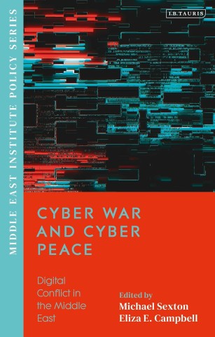 Cyber war and cyber peace: digital conflict in the Middle East cover image