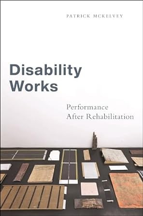 DISABILITY WORKS: PERFORMANCE AFTER REHABILITATION book cover