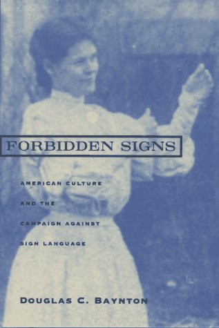 Blue-tinted book cover of "Forbidden Signs" by Douglas C. Baynton features a historical image of a woman signing, conveying a historical theme.