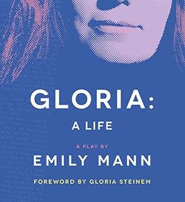Gloria: A Life, A Play