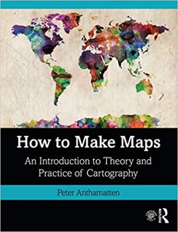 How to Make Maps: An Introduction to Theory and Practice of Cartography 