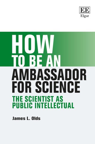 Book cover with bold text: "How to Be an Ambassador for Science: The Scientist as Public Intellectual" by James L. Olds. Minimalist design, green and black text on white background, with a professional tone.