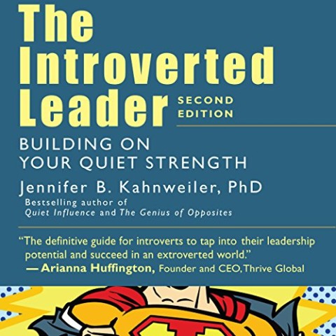  INTROVERTED LEADER: building on your quiet strength