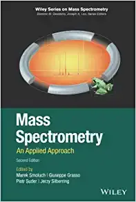Mass Spectrometry: An Applied Approach (Wiley Series on Mass Spectrometry) 2nd Edition