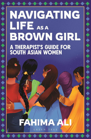 Book cover titled "Navigating Life as a Brown Girl" shows four South Asian women standing closely, embracing, with supportive and caring expressions against a starry night sky. Written by Fahima Ali.