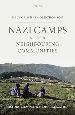 Nazi Camps and Their Neighbouring Communities: History, Memory, and Memorialization
