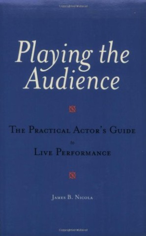 Playing the audience : the practical actor's guide to live performance cover image