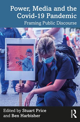 Power, Media and the Covid-19 Pandemic: Framing Public Discourse