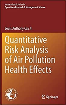 Quantitative Risk Analysis of Air Pollution Health Effects (International Series in Operations Research & Management Science, 299) 