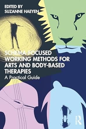 Schema-focused working methods for arts and body-based therapies: a practical guide cover image