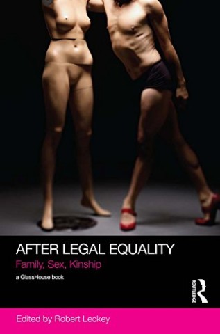 Book cover for 'After Legal Equality' featuring two mannequins, one wearing red heels. Bold text emphasizes themes of family, sex, and kinship.