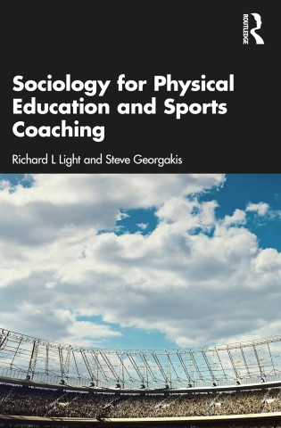 Cover of "Sociology for Physical Education and Sports Coaching" by Richard L. Light and Steve Georgakis. Features a stadium beneath a blue sky with clouds.