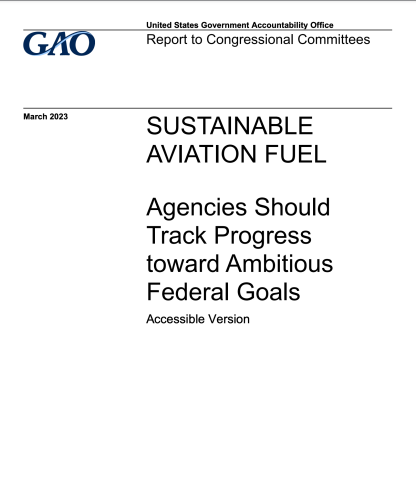 Sustainable aviation fuel: agencies should track progress toward ambitious federal goals : report to congressional committees