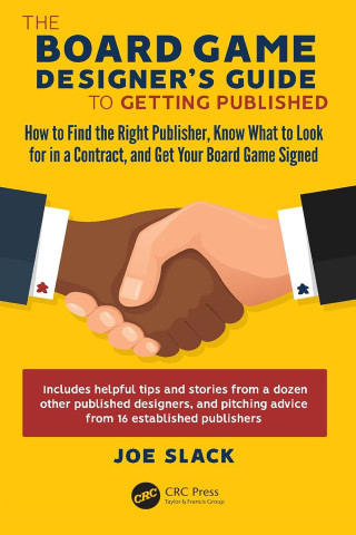 Cover of "The Board Game Designer's Guide to Getting Published" by Joe Slack. Features two hands shaking, symbolizing partnership and agreement. Bold yellow and red colors convey a professional, empowering tone.