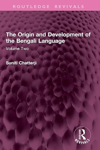 The Origin and Development of the Bengali Language: Volume Two