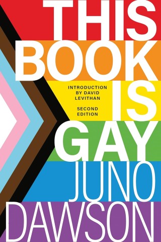 Cover of "This Book Is Gay" by Juno Dawson, featuring vibrant colors and bold typography, celebrating LGBTQ+ themes.