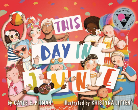 Colorful Stonewall Book Award picture-book cover shows diverse, joyful children holding signs that spell “This Day in June,” celebrating Pride with rainbows, heart-shaped glasses, and bright confetti.