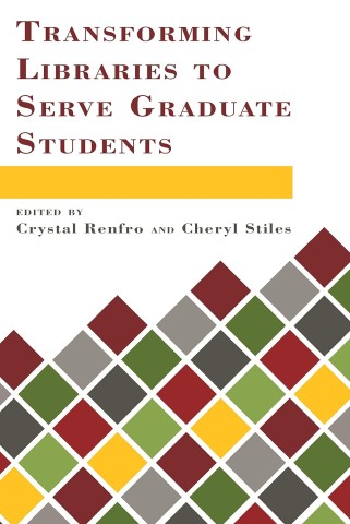  Cover image of "Transforming Libraries to Serve Graduate Students," featuring modern library design and graduate student engagement.