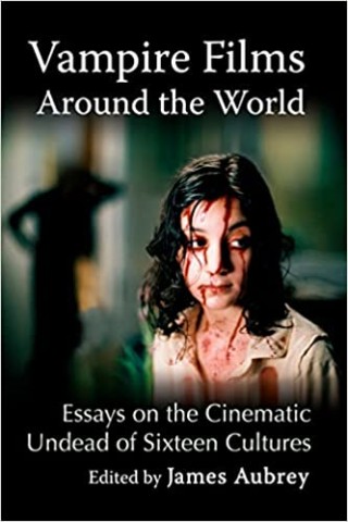 Vampire films around the world: essays on the cinematic undead of sixteen...