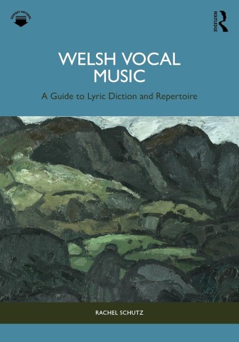 Cover of "Welsh Vocal Music" by Rachel Schutz. Features an abstract painting of a rugged landscape in green and brown tones, with a peaceful atmosphere.