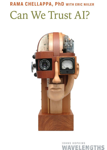 Book cover for “Can We Trust AI?” by Rama Chellappa with Eric Niller, showing a whimsical wooden robot head with cameras and gauges.